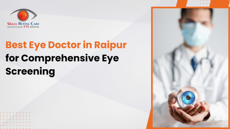 Best Eye Doctor in Raipur for Comprehensive Eye Screening