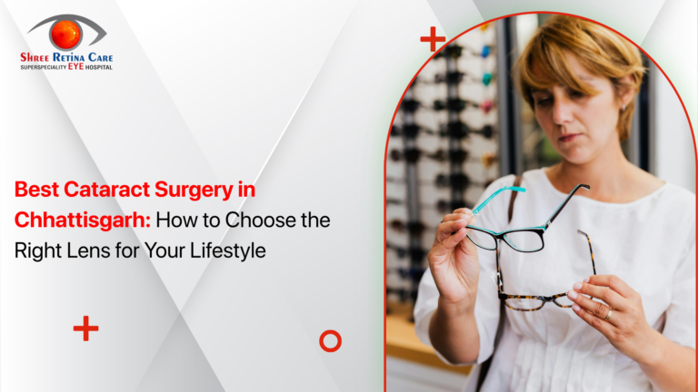Best Cataract Surgery in Chhattisgarh: How to Choose the Right Lens for Your Lifestyle
